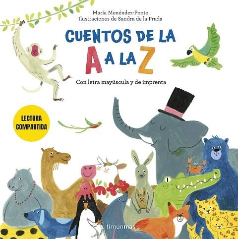 CUENTOS DE LA A A LA Z. LECTURA COMPARTIDA CON LETRA MAYÚSCULA Y DE IMPRENTA | 9788408308249 | VVAA | Llibreria La Gralla | Librería online de Granollers