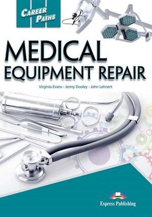 MEDICAL EQUIPMENT REPAIR | 9781471571480 | EXPRESS PUBLISHING (OBRA COLECTIVA) | Llibreria La Gralla | Librería online de Granollers