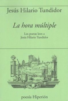 HORA MULTIPLE,LA | 9788490022511 | TUNDIDOR, JESUS HILARIO | Llibreria La Gralla | Librería online de Granollers