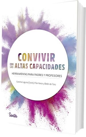 CONVIVIR CON LAS ALTAS CAPACIDADES | 9788426739186 | LAGUNA, CAROLINA ;  HERCE PALOMARES, MARÍA PILAR ;  DE TORO, BELÉN | Llibreria La Gralla | Llibreria online de Granollers