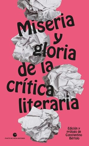 MISERIA Y GLORIA DE LA CRÍTICA LITERARIA | 9788418322754 | BÉRTOLO, CONSTANTINO (ED.) | Llibreria La Gralla | Llibreria online de Granollers