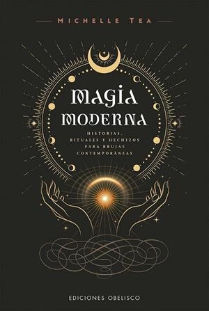 MAGIA MODERNA | 9788411723183 | TEA, MICHELLE | Llibreria La Gralla | Librería online de Granollers