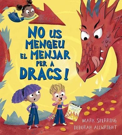 NO US MENGEU EL MENJAR PER A DRACS! | 9788491458524 | MARK SPERRING | Llibreria La Gralla | Llibreria online de Granollers