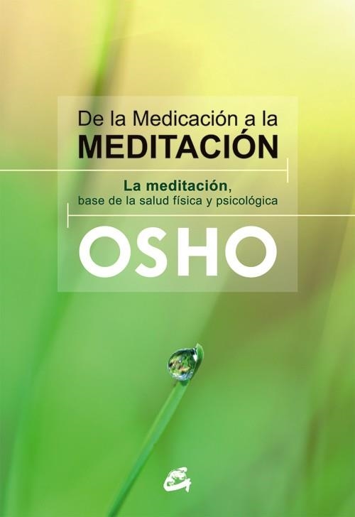 DE LA MEDICACIÓN A LA MEDITACIÓN | 9788484455080 | OSHO (1931-1990) | Llibreria La Gralla | Llibreria online de Granollers
