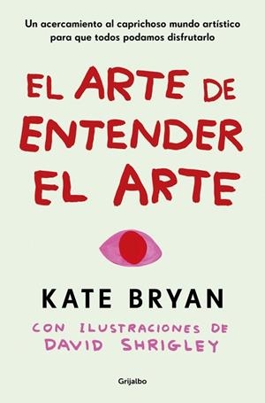 ARTE DE ENTENDER EL ARTE, EL | 9788425369056 | BRYAN, KATE | Llibreria La Gralla | Llibreria online de Granollers