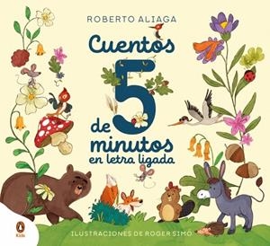 CUENTOS DE CINCO MINUTOS CON LETRA LIGADA | 9788410318267 | ALIAGA, ROBERTO | Llibreria La Gralla | Librería online de Granollers
