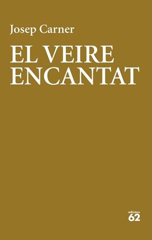 VEIRE ENCANTAT, EL | 9788429782974 | CARNER, JOSEP | Llibreria La Gralla | Llibreria online de Granollers