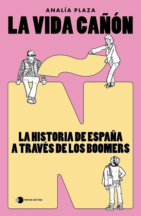 LA VIDA CAÑÓN, LA   LA HISTORIA DE ESPAÑA A TRAVÉS DE LOS BOOMERS | 9788410293922 | PLAZA, ANALÍA | Llibreria La Gralla | Librería online de Granollers
