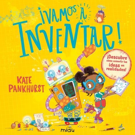 ¡VAMOS A INVENTAR! | 9788410208186 | PANKHURST, KATE | Llibreria La Gralla | Librería online de Granollers