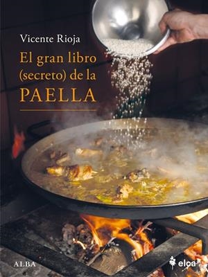 GRAN LIBRO (SECRETO) DE LA PAELLA, EL | 9788411782128 | RIOJA, VICENTE | Llibreria La Gralla | Llibreria online de Granollers