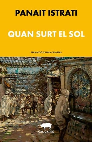 QUAN SURT EL SOL | 9788412995015 | ISTRATI, PANAÏT | Llibreria La Gralla | Librería online de Granollers