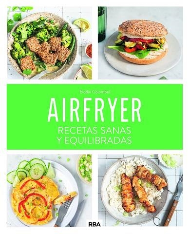 AIRFRYER: RECETAS SANAS Y EQUILIBRADAS | 9788411325707 | COLOMBEL, ELODIE | Llibreria La Gralla | Librería online de Granollers