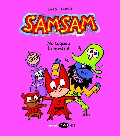 NO TOQUEU LA MESTRA! SAMSAM 3 | 9788419183972 | BLOCH, SERGE | Llibreria La Gralla | Librería online de Granollers