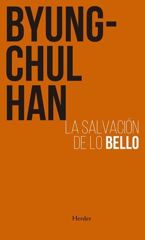 SALVACIÓN DE LO BELLO, LA | 9788425449970 | HAN, BYUNG-CHUL | Llibreria La Gralla | Llibreria online de Granollers