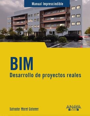 BIM. DESARROLLO DE PROYECTOS REALES | 9788441551077 | MORET COLOMER, SALVADOR | Llibreria La Gralla | Librería online de Granollers