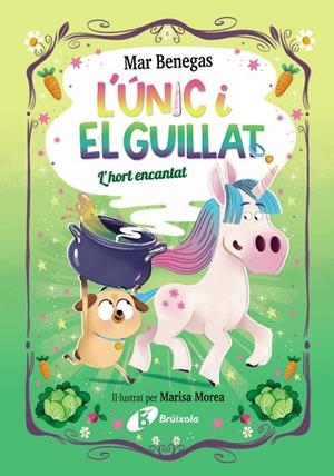 ÚNIC I EL GUILLAT, 2, L'. L'HORT ENCANTAT | 9788413494807 | BENEGAS, MAR | Llibreria La Gralla | Llibreria online de Granollers