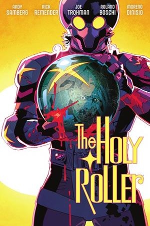 HOLY ROLLER, THE | 9788467978810 | RICK REMENDER / DINISIO, MORENO / ANDY SAMBERG / JOE TROHMAN / RONALD BOSCHI | Llibreria La Gralla | Llibreria online de Granollers