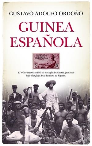 GUINEA ESPAÑOLA | 9788410520424 | GUSTAVO ADOLFO ORDOÑO | Llibreria La Gralla | Llibreria online de Granollers