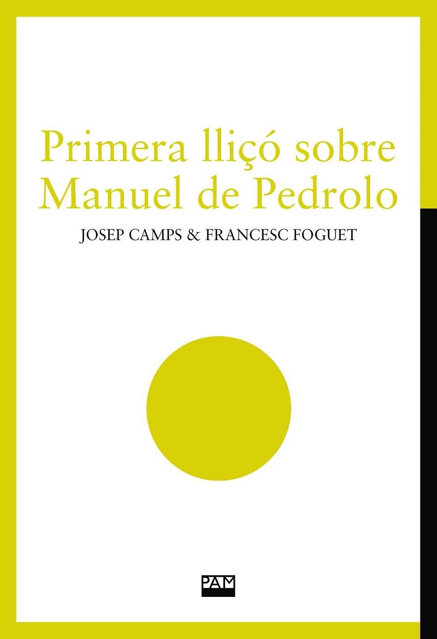 PRIMERA LLIÇÓ SOBRE MANUEL DE PEDROLO | 9788491913795 | CAMPS I ARBÓS, JOSEP ; FOGUET I BOREU, FRANCESC | Llibreria La Gralla | Llibreria online de Granollers