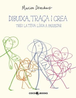 DIBUIXA, TRAÇA I CREA - TREU LA TEVA LÍNIA A PASSEJAR | 9788412946802 | DEUCHARS, MARION | Llibreria La Gralla | Librería online de Granollers