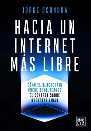 HACIA UN INTERNET MÁS LIBRE | 9788410221802 | SCHNURA, JORGE | Llibreria La Gralla | Llibreria online de Granollers
