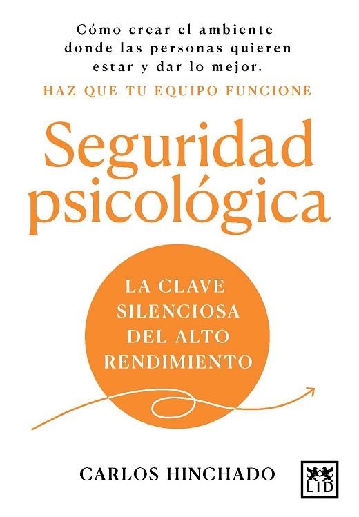 SEGURIDAD PSICOLÓGICA | 9788410221826 | HINCHADO, CARLOS | Llibreria La Gralla | Librería online de Granollers
