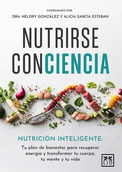 NUTRIRSE CONCIENCIA | 9788410221819 | GARCÍA ESTEBAN, ALICIA; GONZÁLEZ TORRES, HELDRY | Llibreria La Gralla | Librería online de Granollers