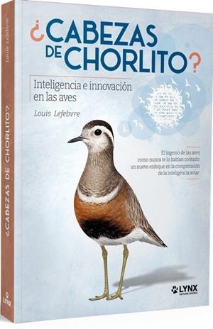 CABEZAS DE CHORLITO INTELIGENCIA E INNOVACION EN LAS AVES | 9788416728763 | LOUIS LEFEBVRE | Llibreria La Gralla | Librería online de Granollers