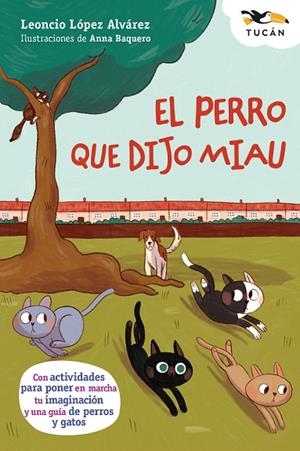PERRO QUE DIJO MIAU, EL | 9788468374147 | LÓPEZ ALVÁREZ, LEONCIO | Llibreria La Gralla | Llibreria online de Granollers