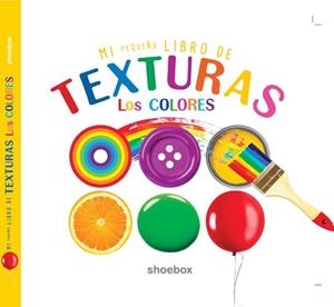 MI PEQUEÑO LIBRO DE TEXTURAS LOS COLORES | 9781773886480 | AA.VV. | Llibreria La Gralla | Llibreria online de Granollers