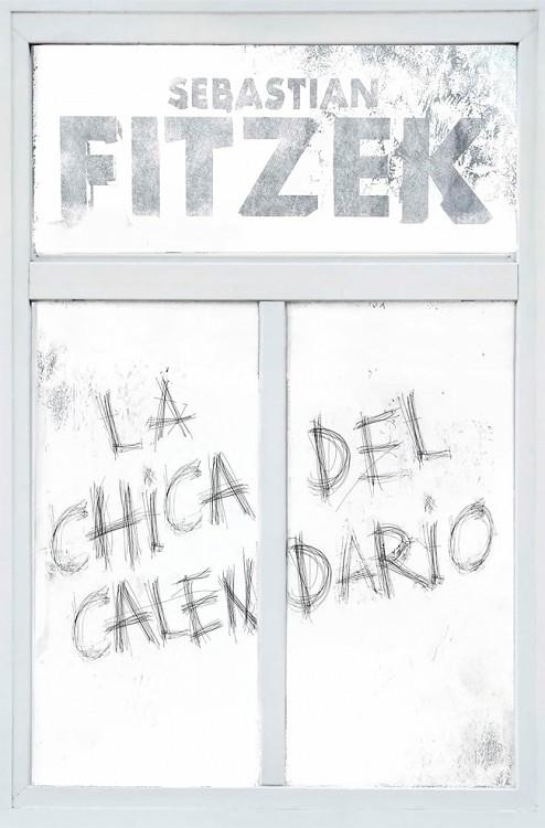 CHICA DEL CALENDARIO, LA | 9788466669153 | FITZEK, SEBASTIAN | Llibreria La Gralla | Librería online de Granollers