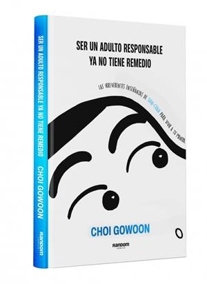 SER UN ADULTO RESPONSABLE YA NO TIENE REMEDIO | 9788419441539 | CHOI, GOWOON | Llibreria La Gralla | Librería online de Granollers