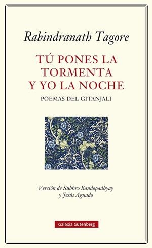 TÚ PONES LA TORMENTA Y YO LA NOCHE | 9791387605124 | TAGORE, RABINDRANATH | Llibreria La Gralla | Llibreria online de Granollers