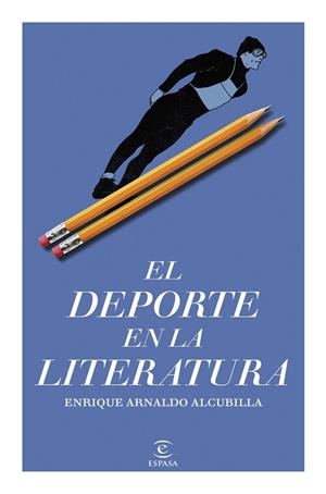 DEPORTE EN LA LITERATURA, EL | 9788467078039 | ARNALDO ALCUBILLA, ENRIQUE | Llibreria La Gralla | Llibreria online de Granollers