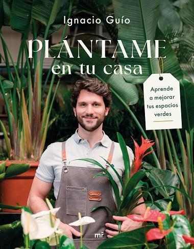 PLÁNTAME EN TU CASA | 9788427054318 | GUÍO, IGNACIO | Llibreria La Gralla | Llibreria online de Granollers