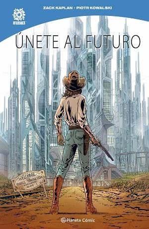 ÚNETE AL FUTURO | 9791387779504 | KAPLAN, ZACK ;  KOWALSKI, PIOTR | Llibreria La Gralla | Llibreria online de Granollers