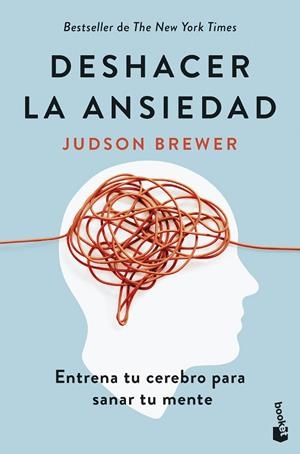 DESHACER LA ANSIEDAD | 9788408307648 | BREWER, JUDSON | Llibreria La Gralla | Librería online de Granollers