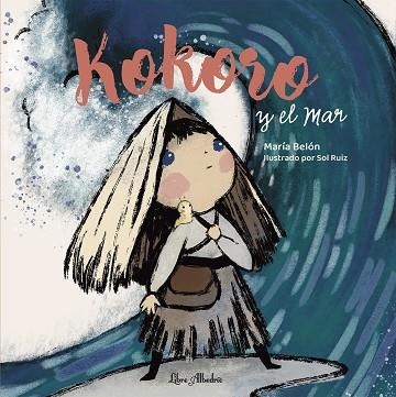 KOKORO Y EL MAR | 9788412992311 | BELÓN BORDES, MARÍA | Llibreria La Gralla | Llibreria online de Granollers