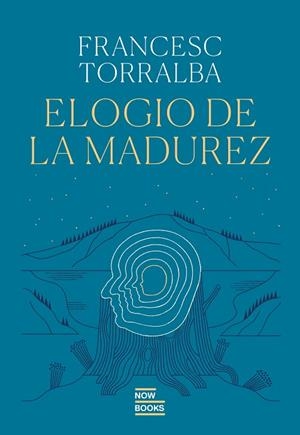 ELOGIO DE LA MADUREZ | 9788416245833 | TORRALBA ROSELLÓ, FRANCESC | Llibreria La Gralla | Librería online de Granollers