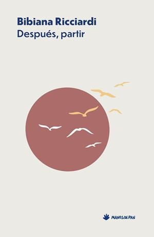 DESPUÉS, PARTIR | 9788412976168 | RICCIARDI, BIBIANA | Llibreria La Gralla | Llibreria online de Granollers