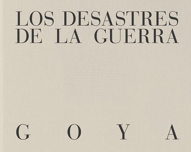 DESASTRES DE LA GUERRA., LOS | 9788410024717 | DE GOYA., FRANCISCO | Llibreria La Gralla | Librería online de Granollers