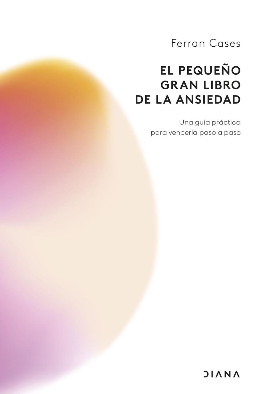 PEQUEÑO GRAN LIBRO DE LA ANSIEDAD, EL | 9788411192798 | CASES, FERRAN | Llibreria La Gralla | Llibreria online de Granollers