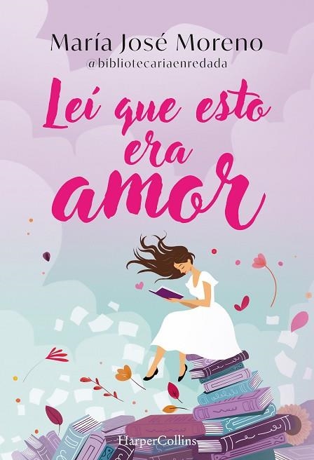 LEÍ QUE ESTO ERA AMOR | 9788419802996 | MORENO FERNÁNDEZ, MARÍA JOSÉ | Llibreria La Gralla | Librería online de Granollers