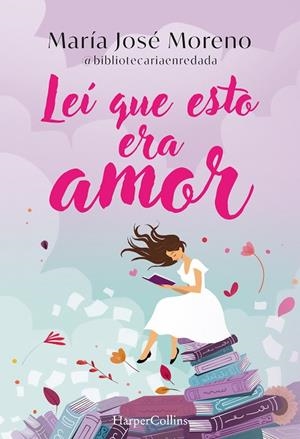 LEÍ QUE ESTO ERA AMOR | 9788419802996 | MORENO FERNÁNDEZ, MARÍA JOSÉ | Llibreria La Gralla | Llibreria online de Granollers