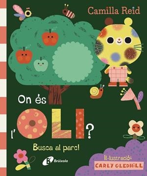 ON ÉS L'OLI? BUSCA AL PARC! | 9788413494296 | REID, CAMILLA | Llibreria La Gralla | Librería online de Granollers