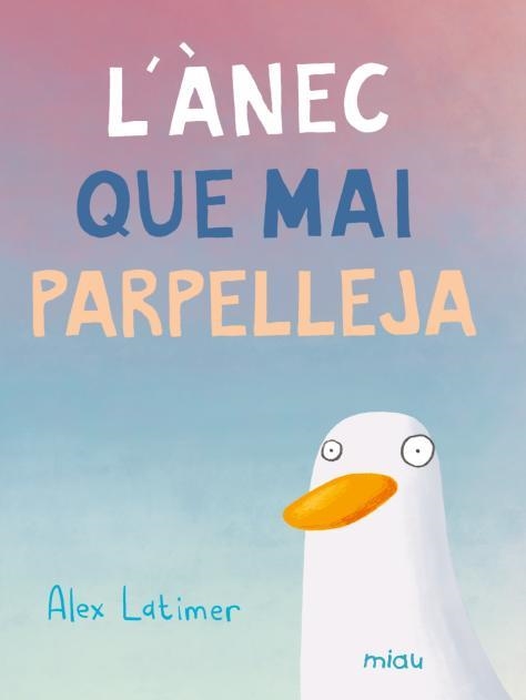 ÀNEC QUE MAI PARPELLEJA, L' | 9788410208599 | LATIMER, ALEX | Llibreria La Gralla | Llibreria online de Granollers