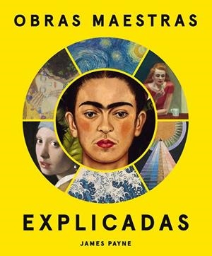 OBRAS MAESTRAS EXPLICADAS | 9788419043757 | PAYNE, JAMES | Llibreria La Gralla | Llibreria online de Granollers