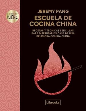 ESCUELA DE COCINA CHINA | 9788412981452 | PANG, JEREMY | Llibreria La Gralla | Llibreria online de Granollers