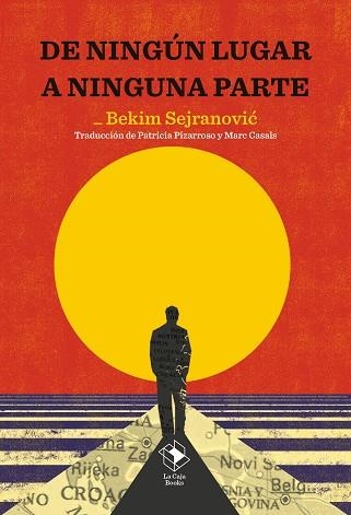 DE NINGÚN LUGAR A NINGUNA PARTE | 9788417496982 | SEJRANOVIC, BEKIM | Llibreria La Gralla | Llibreria online de Granollers
