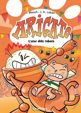 ARIGATO 6. L'ATAC DELS ROBOTS | 9791387782573 | BLANCH, TERESA | Llibreria La Gralla | Llibreria online de Granollers